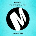 D Nick - You Are Not Alone Original Mix