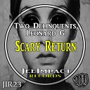 Two Delinquents Leonard G - Scary Return Original Mix