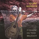 Gurf Morlix - I m Hungry And I m Cold
