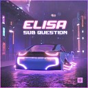 Sub Question - Elisa Original Mix