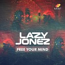 Lazy Jonez - Free Your Mind Extended Mix
