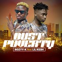 Rozyy K feat Lil Kesh - Dust Poverty