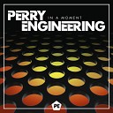 Perry Engineering - In A Moment Original Mix