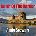 Andy Stewart - I ve Never Kissed A Bonnie Lass Before