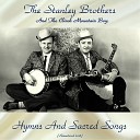 Stanley Brothers And The Clinch Mountain Boys - Wings Of Angels Remastered 2018
