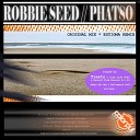 Robbie Seed - Phatso Original Mix