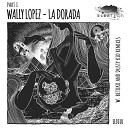 Wally Lopez - La Dorada Betoko Remix