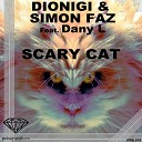 Dionigi Simon Faz feat Dany L - Scary Cat Dionigi Electronika Mix