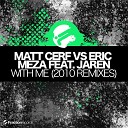 Matt Cerf Eric Meza feat Jaren - With Me Alex Lamb Remix