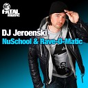 DJ Jeroenski - Rave O Matic Original Mix