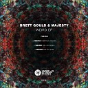 Brett Gould Majesty - Weird Original Mix