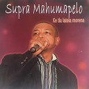 Supra Mahumapelo feat Strike Moshe - Modimo Ha Le Teng