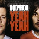 Bodyrox - Yeah Yeah D Ramirez Vocal Radio Edit