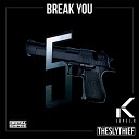 Level K TheSlyThief - Break You Original Mix