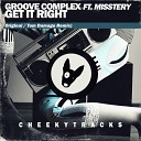 Groove Complex feat Misstery - Get It Right Radio Edit