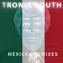 Tronik Youth - Ausgang Children Modulaire Remix