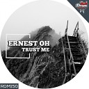 Ernest Oh - Trust Me Original Mix