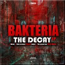 Bakteria - Decay Original Mix