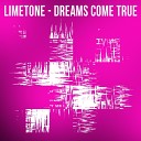 Limetone - Dreams Come True Original Mix