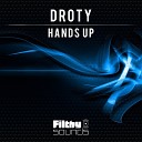 Droty - Hands Up Original Mix