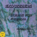 Extazzzers - Striving For Freedom Original Mix