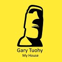 Gary Tuohy - My House Original Mix