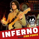 Tron544 - Inferno From Fire Force