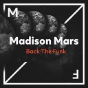 Madison Mars - Back The Funk Extended Mix