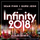 Sean Finn X Guru Josh - Infinity 2018 Klaas Remix Edit