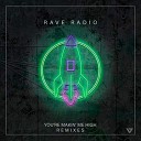 Rave Radio - You re Makin Me High Jordan Magro Remix Cmp3…