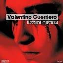 Valentino Guerriero - Feelin Better
