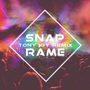 Snap - Rame Tony Igy Remix