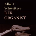 Albert Schweitzer - Organ Symphony No 6 in G Minor Op 42 No 2 II…