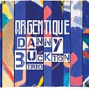 Danny Buckton Trio - La belle vie