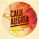 CALLE ALEGRIA - La Vida Gira