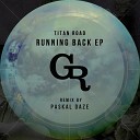 Titan Road - Running Back Paskal Daze Remix