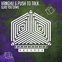 Vanghu Push to Talk - Glad You Came
