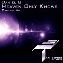 Daniel B - Heaven Only Knows Original Mix
