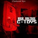 Clockwork Toys - High Voltage Original Mix