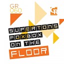 Supertons Fox Box - On The Floor Original Mix