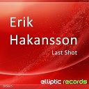 Erik Hakansson - Last Shot A D E Last Chilled Shot Remix