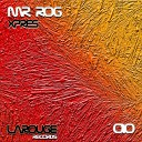 Mr Rog - Bad Robot Original Mix
