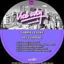 Gabriel Evoke - Let s Groove Vinicius Montemor Remix