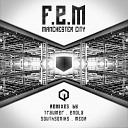 F E M - Manchester City Southsoniks Remix