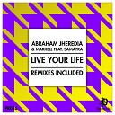 Abraham Jheredia, M.A.R.K.E.L.L. feat. Samayra - Live Your Life (The Canzirri Project Remix)
