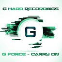 G Force - Carry On Original Mix