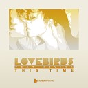 Lovebirds feat Novika - This Time Radio Edit