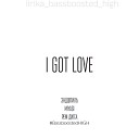 MiyaGi Эндшпиль feat Рем… - I Got Love Bassboosted by HIGH 2016