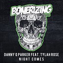 Danny Q Parker feat Tylah Rose - Night Comes Original Mix