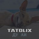 Tatolix - Дубаи